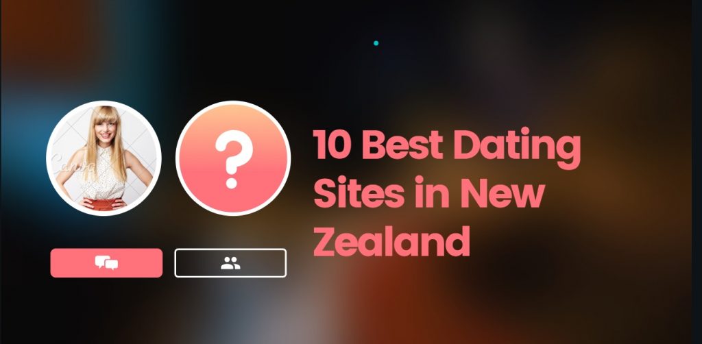 Top 10 NZ Dating Sites | Top Ranked NZ Dating Sites