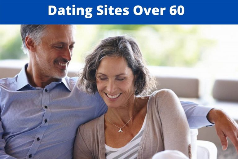 Sex Senior Dating Sites For 60+ – 10 Best Over 60 Dating Sites