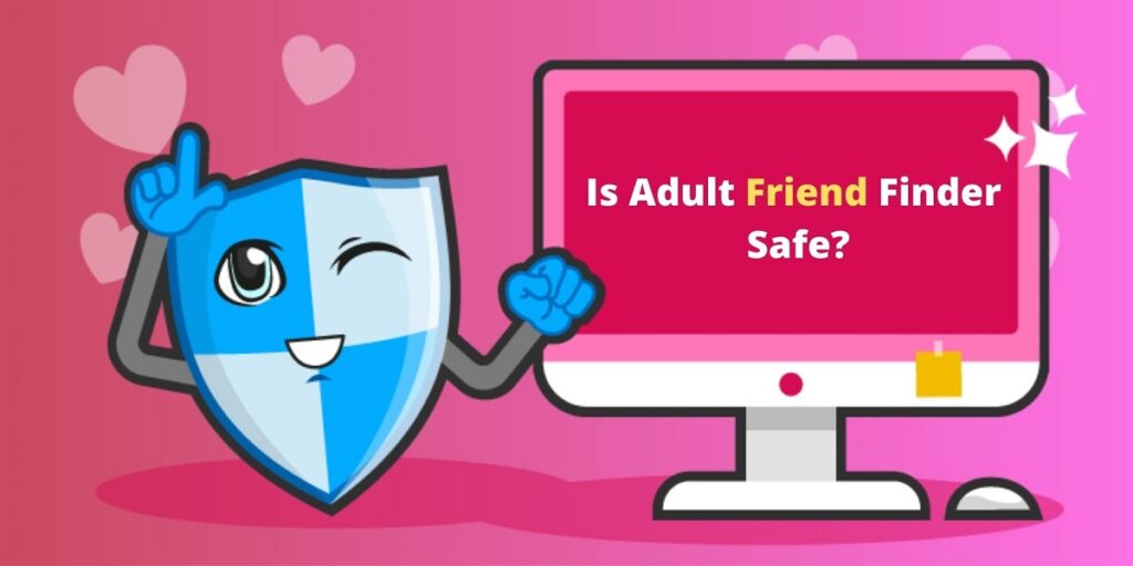 Is Adult Friend Finder Safe_